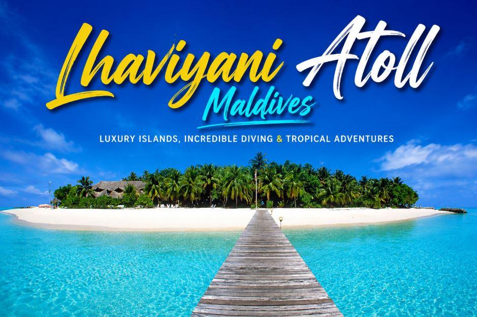 Lhaviyani Atoll Maldives Travel Guide: Luxury Islands, Incredible Diving &amp; Tropical Adventures