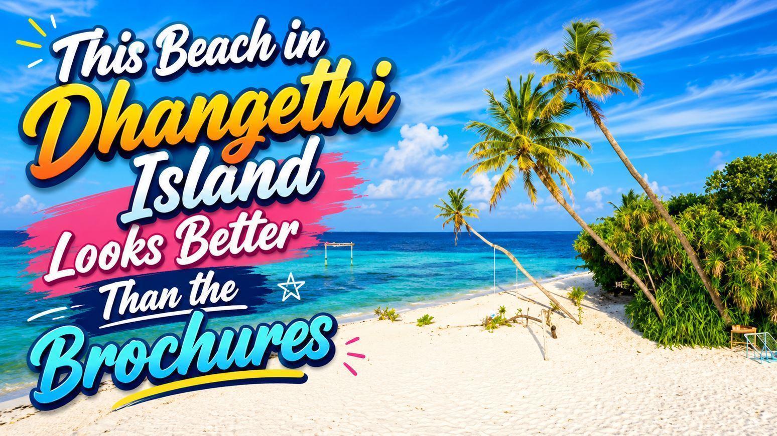 This Beach in Dhangethi Island Looks Better Than the Brochures