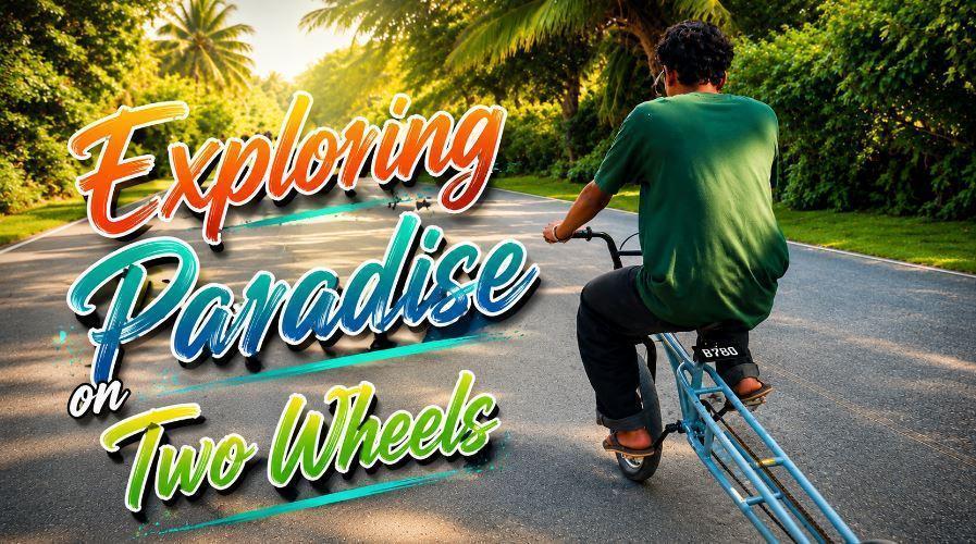 Exploring Paradise on Two Wheels: Health Benefits of Cycling Around Fuvahmulah City