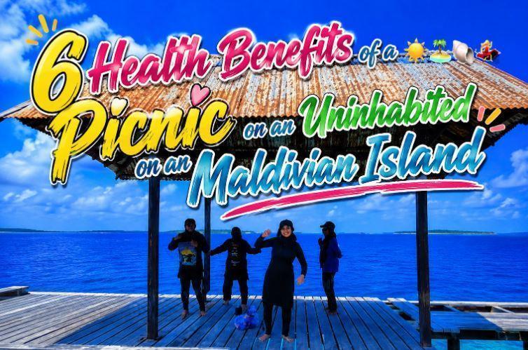 6 Health Benefits of a Picnic on an Uninhabited Maldivian Island