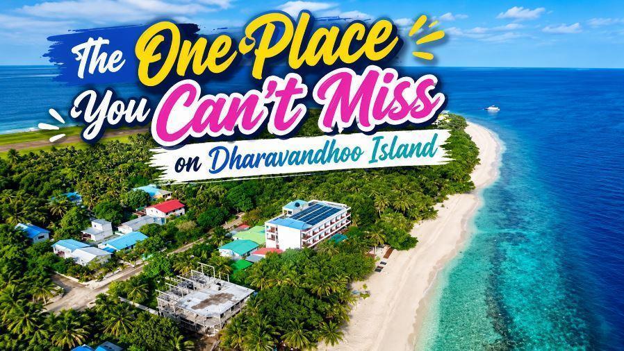 The One Place You Can't Miss on Dharavandhoo Island