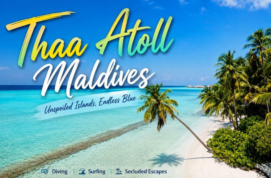 Thaa Atoll Maldives Travel Guide: The Untouched Island Paradise for Diving, Surfing &amp; Secluded Escapes