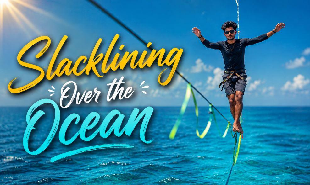 Slacklining Over the Ocean in the Maldives: Balance Above Paradise